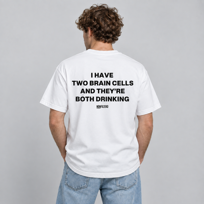 I HAVE TWO BRAIN CELLS