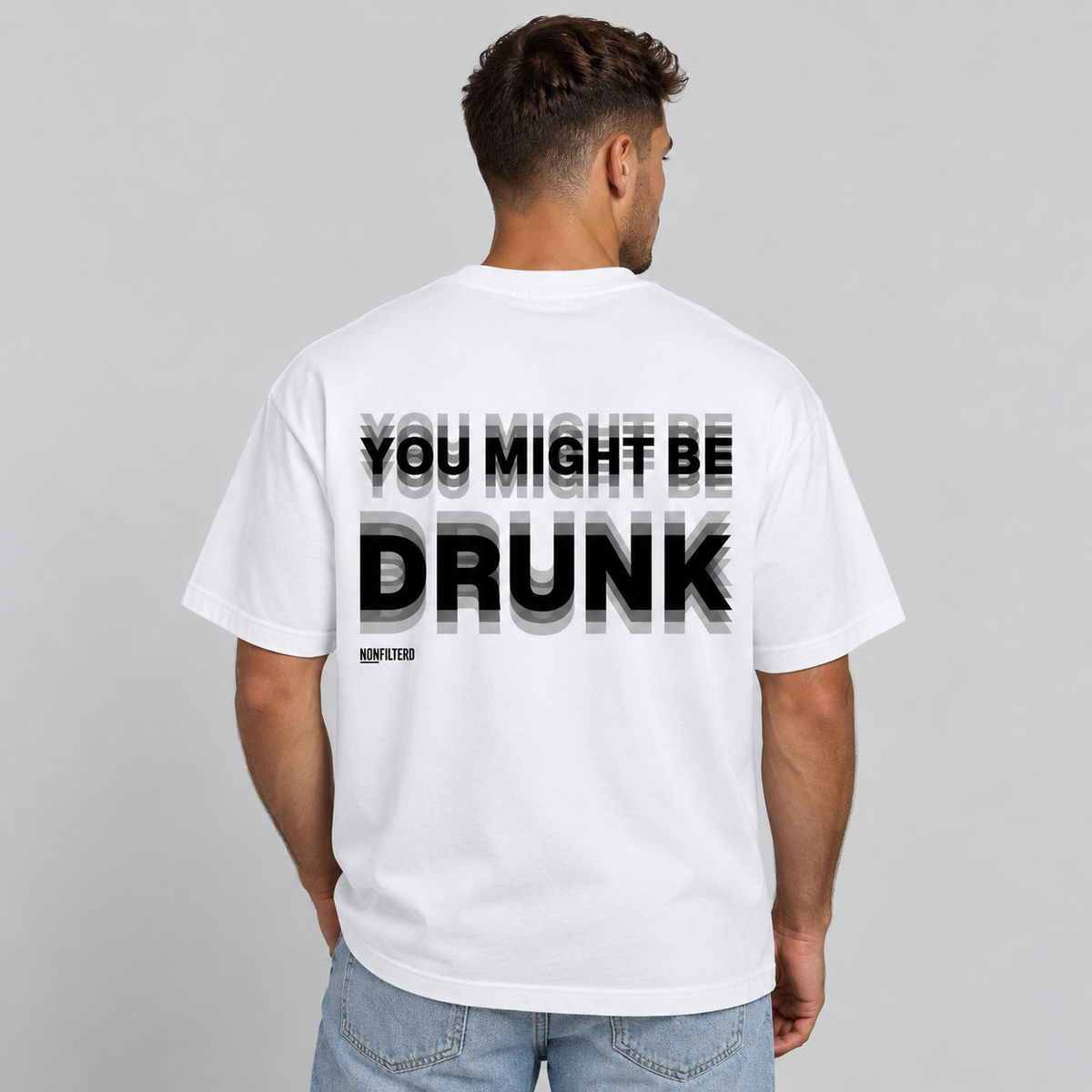 YOU MIGHT BE DRUNK