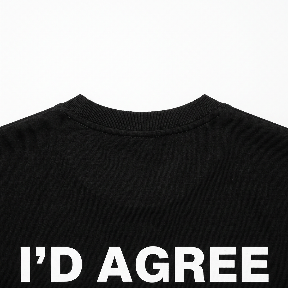 I'd Agree With You T-shirt noir