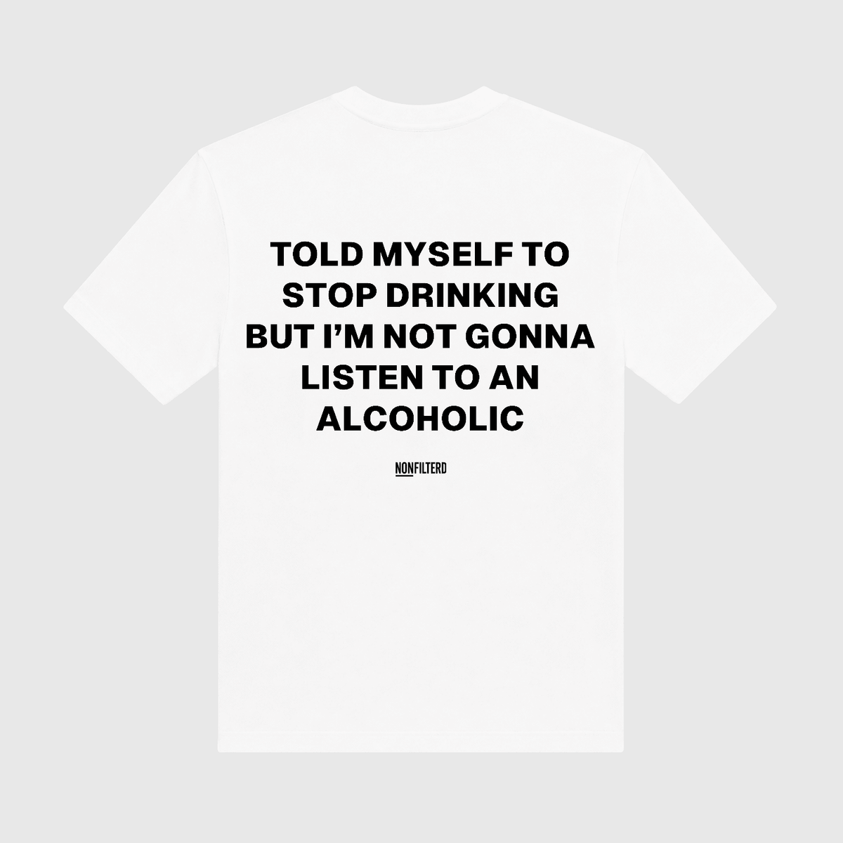 Alcoholic White T-Shirt - Nonfilterd