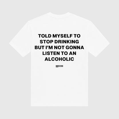 Alcoholic White T-Shirt - Nonfilterd