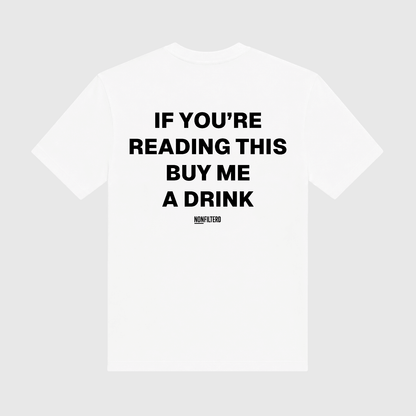 Buy Me A Drink White T-Shirt - Nonfilterd