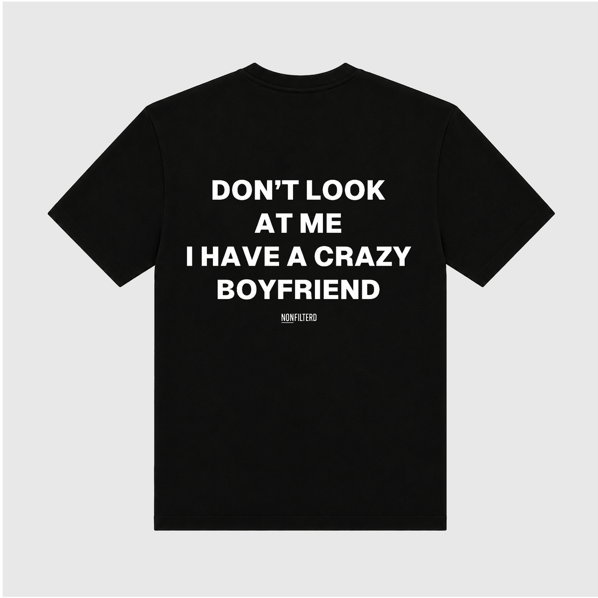 Crazy Boyfriend Black T-Shirt - Nonfilterd