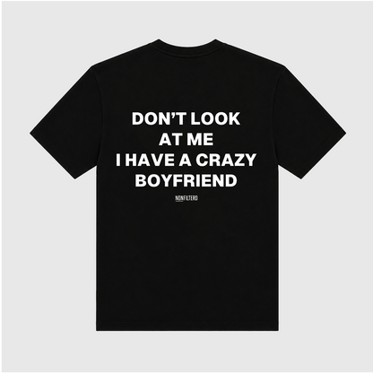 Crazy Boyfriend Black T-Shirt - Nonfilterd
