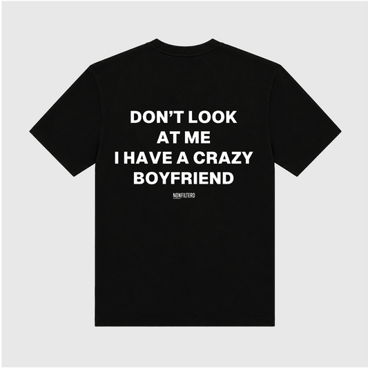 Crazy Boyfriend Black T-Shirt - Nonfilterd