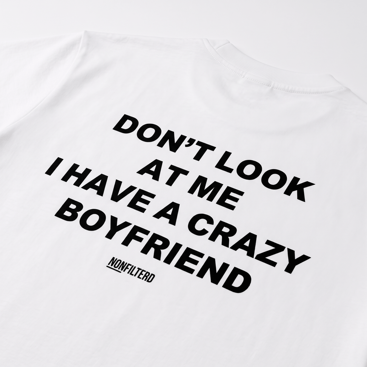 Crazy Boyfriend White T-Shirt - Nonfilterd