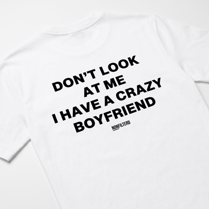 Crazy Boyfriend White T-Shirt - Nonfilterd