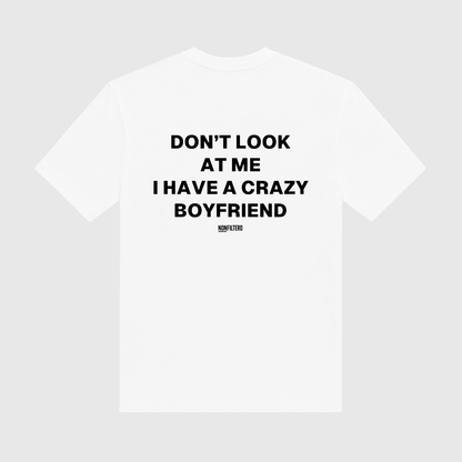 Crazy Boyfriend White T-Shirt - Nonfilterd