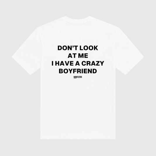 Crazy Boyfriend White T-Shirt - Nonfilterd