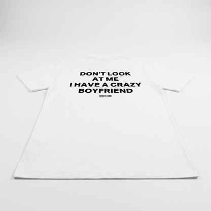 Crazy Boyfriend White T-Shirt - Nonfilterd