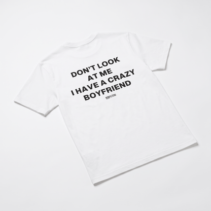 Crazy Boyfriend White T-Shirt - Nonfilterd