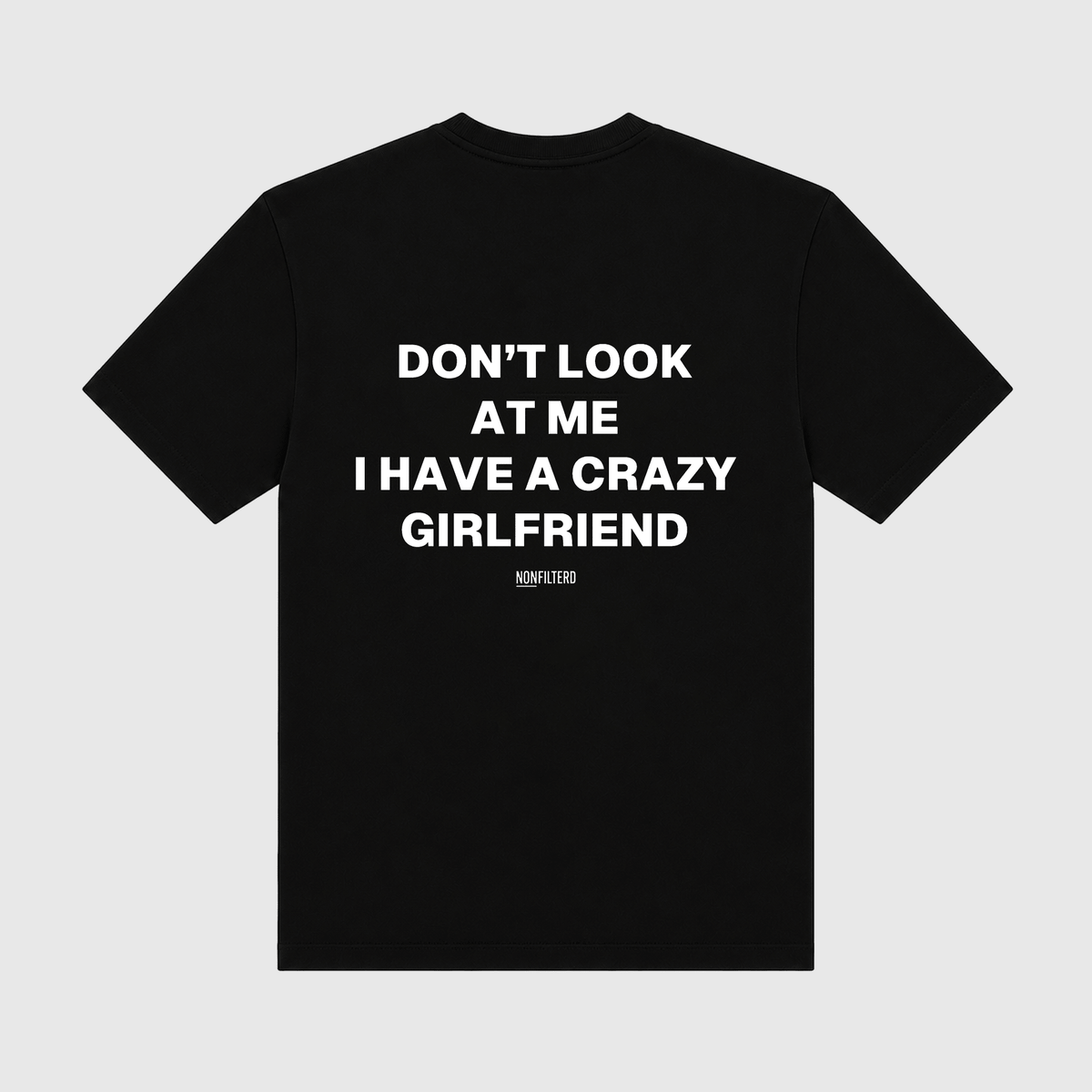 Crazy Girlfriend Black T-Shirt - Nonfilterd