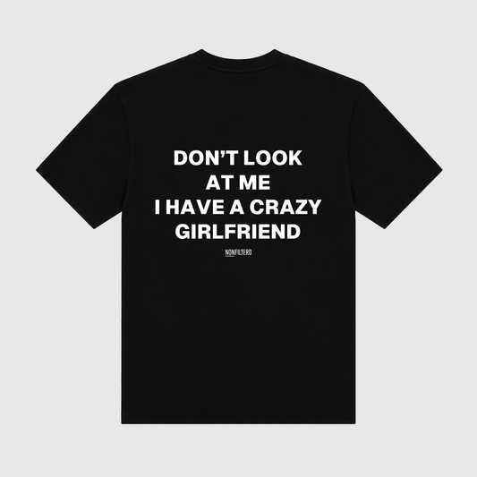 Crazy Girlfriend Black T-Shirt - Nonfilterd