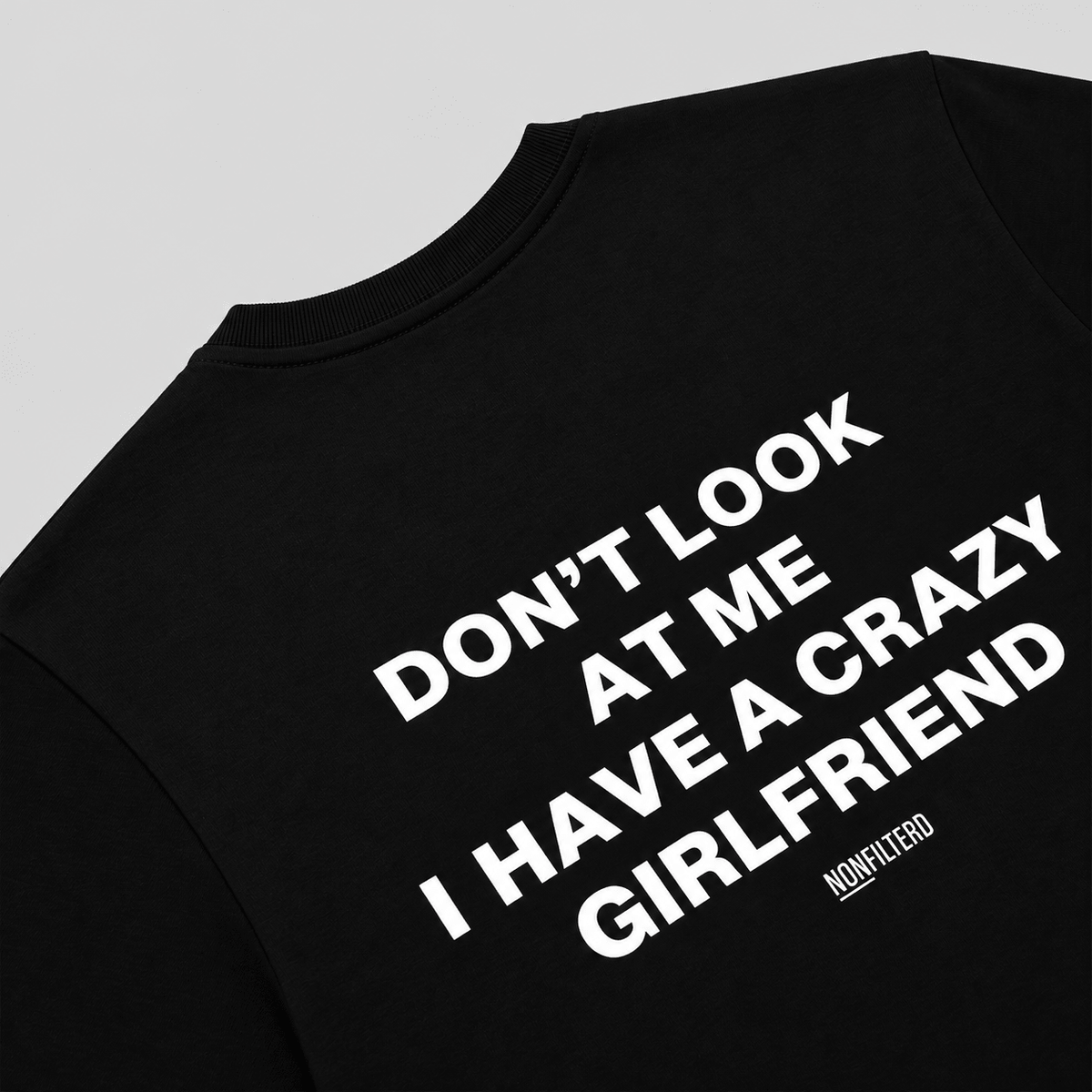 Crazy Girlfriend Black T-Shirt - Nonfilterd