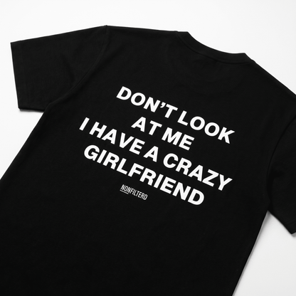 Crazy Girlfriend Black T-Shirt - Nonfilterd