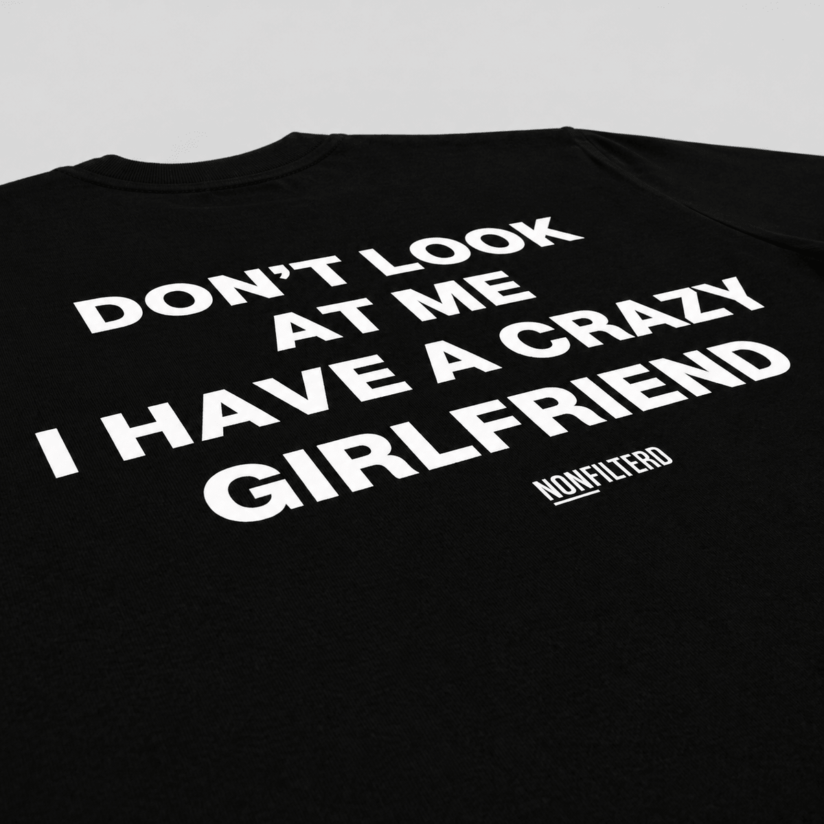 Crazy Girlfriend Black T-Shirt - Nonfilterd
