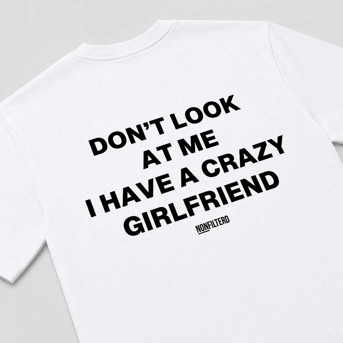 Crazy Girlfriend White T-Shirt - Nonfilterd