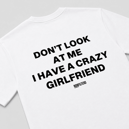Crazy Girlfriend White T-Shirt - Nonfilterd