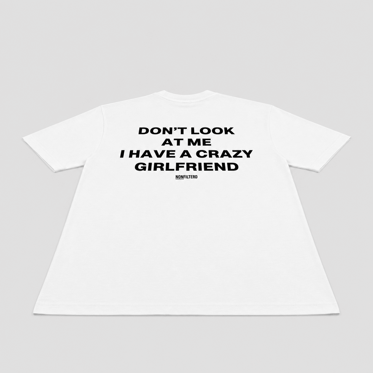 Crazy Girlfriend White T-Shirt - Nonfilterd
