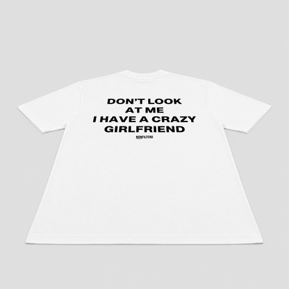 Crazy Girlfriend White T-Shirt - Nonfilterd