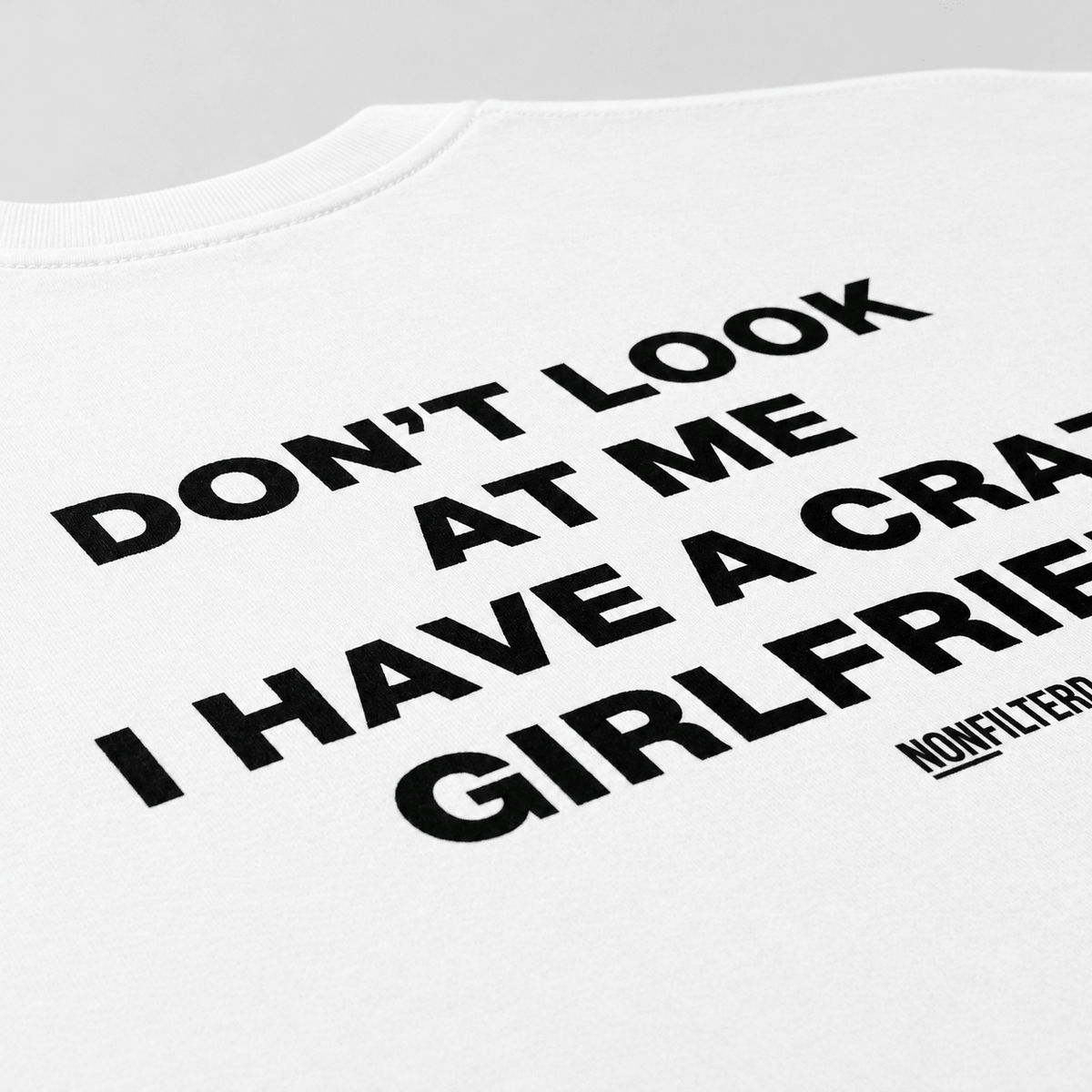 Crazy Girlfriend White T-Shirt - Nonfilterd