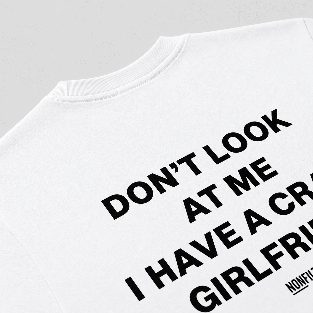 Crazy Girlfriend White T-Shirt - Nonfilterd