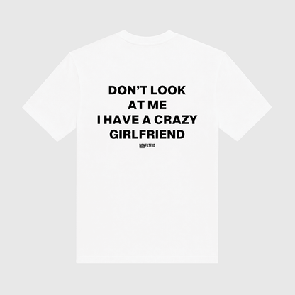 Crazy Girlfriend White T-Shirt - Nonfilterd