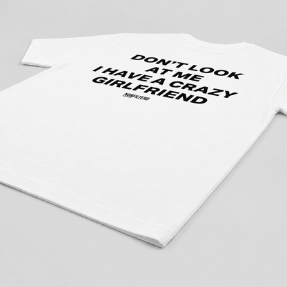Crazy Girlfriend White T-Shirt - Nonfilterd