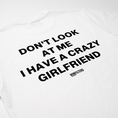 Crazy Girlfriend White T-Shirt - Nonfilterd