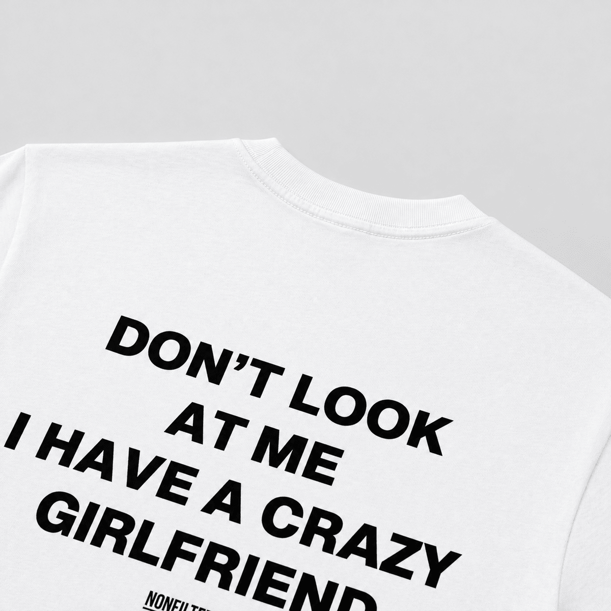 Crazy Girlfriend White T-Shirt - Nonfilterd