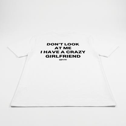 Crazy Girlfriend White T-Shirt - Nonfilterd