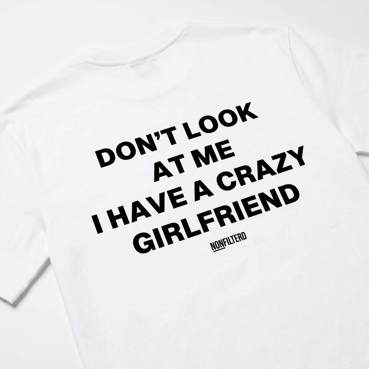 Crazy Girlfriend White T-Shirt - Nonfilterd