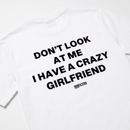 Crazy Girlfriend White T-Shirt - Nonfilterd