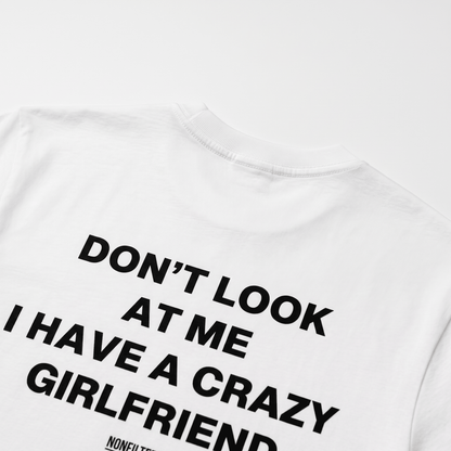 Crazy Girlfriend White T-Shirt - Nonfilterd