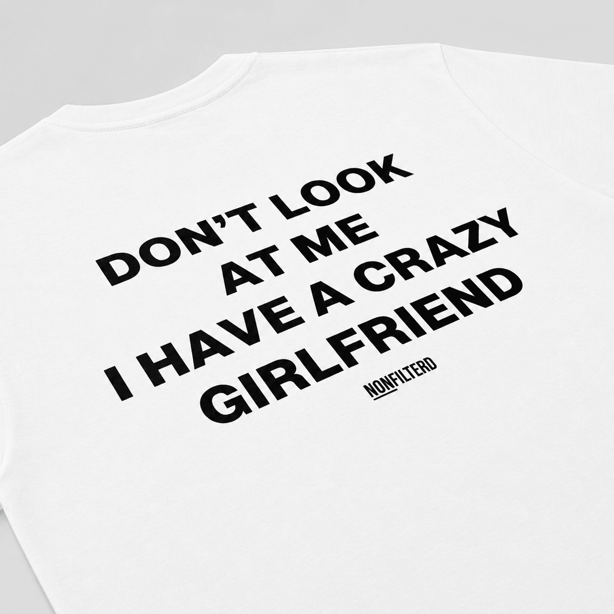 Crazy Girlfriend White T-Shirt - Nonfilterd