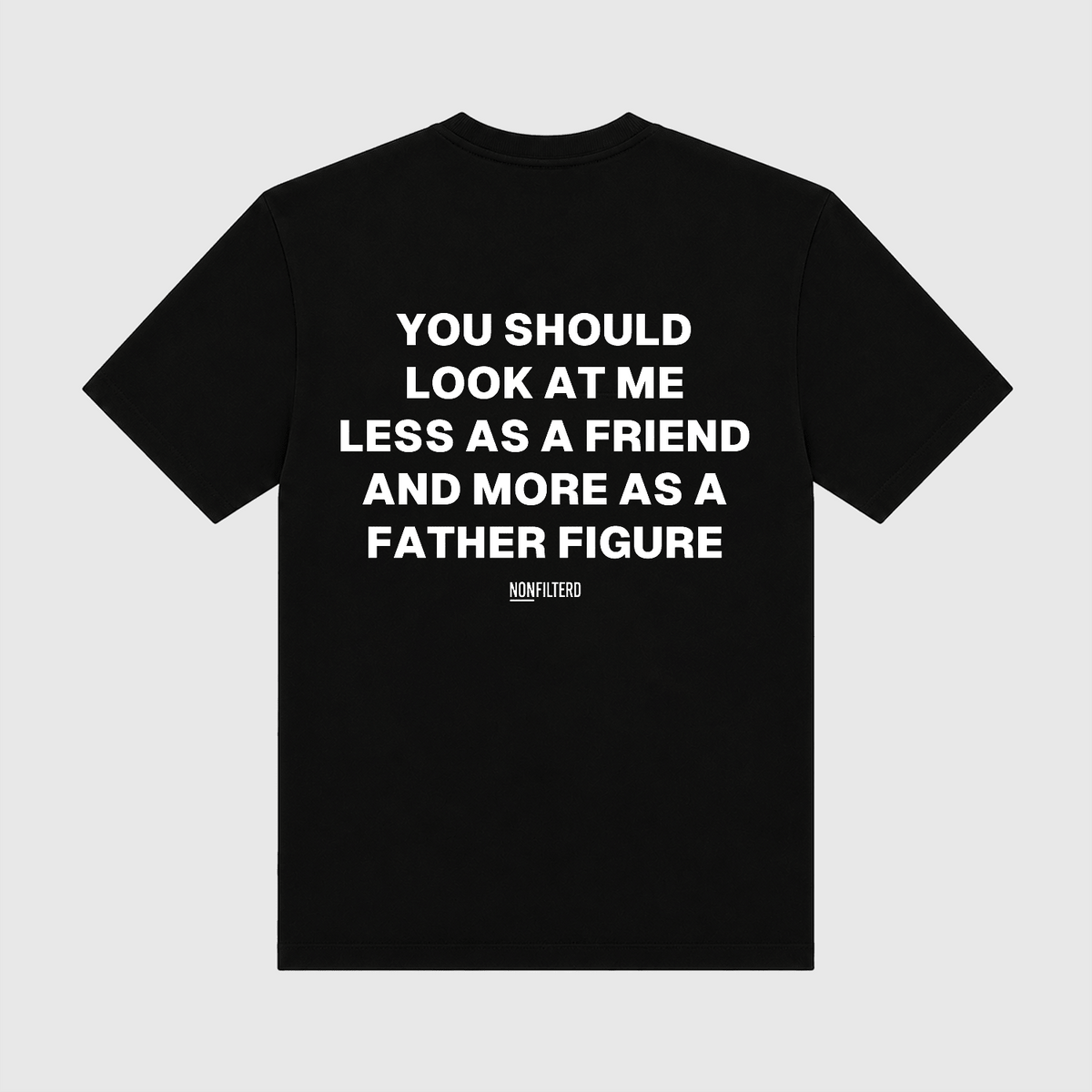 Father Figure Black T-Shirt - Nonfilterd