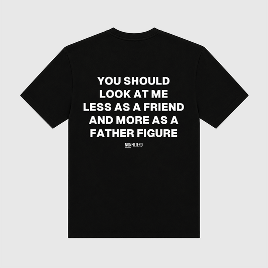 Father Figure Black T-Shirt - Nonfilterd