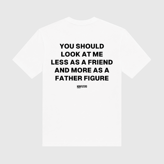 Father Figure White T-Shirt - Nonfilterd