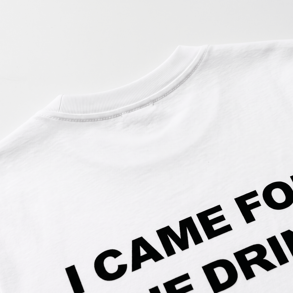 I Came For One Drink White T-Shirt - Nonfilterd