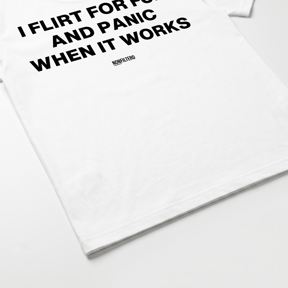 I Flirt For Fun White T-Shirt - Nonfilterd
