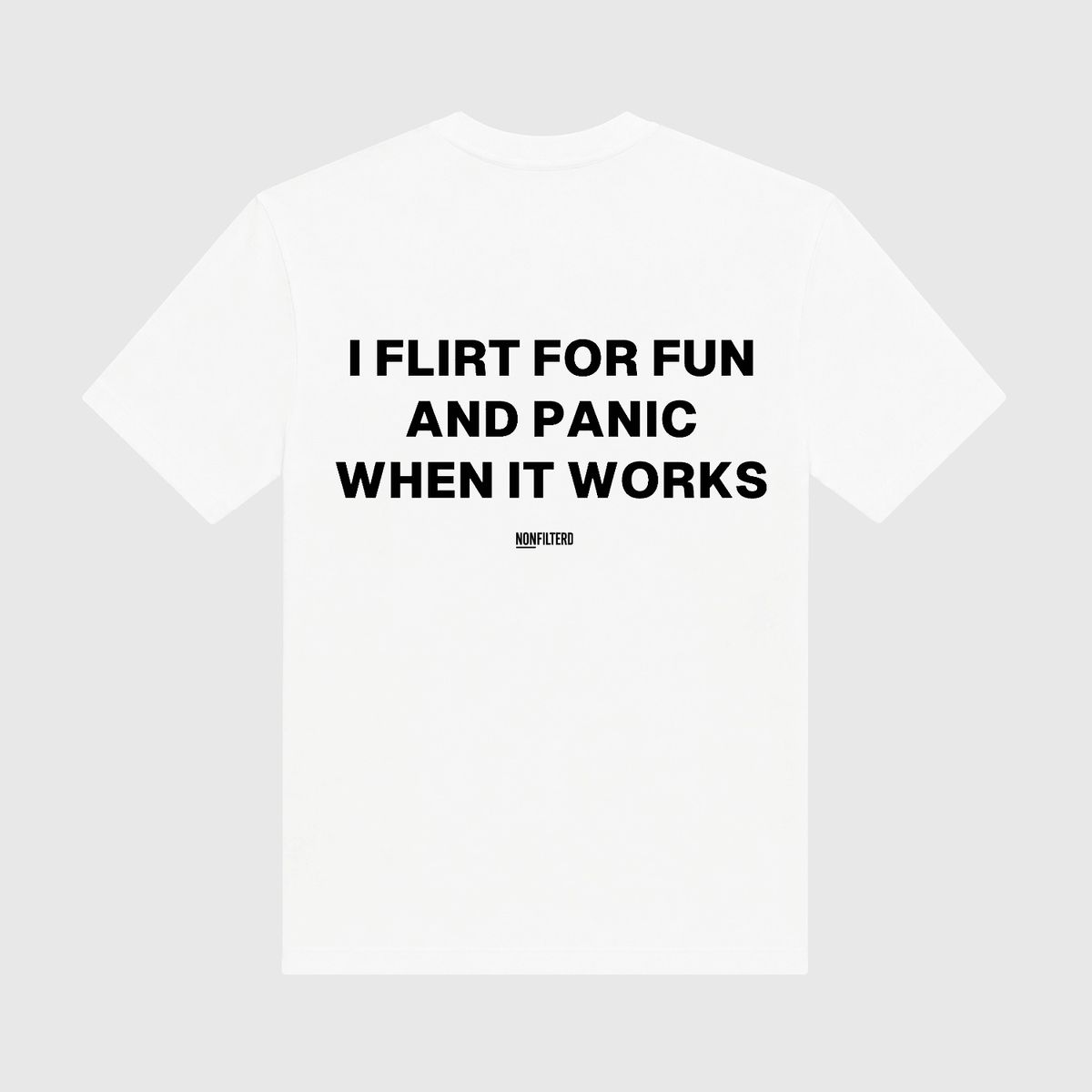 I Flirt For Fun White T-Shirt - Nonfilterd