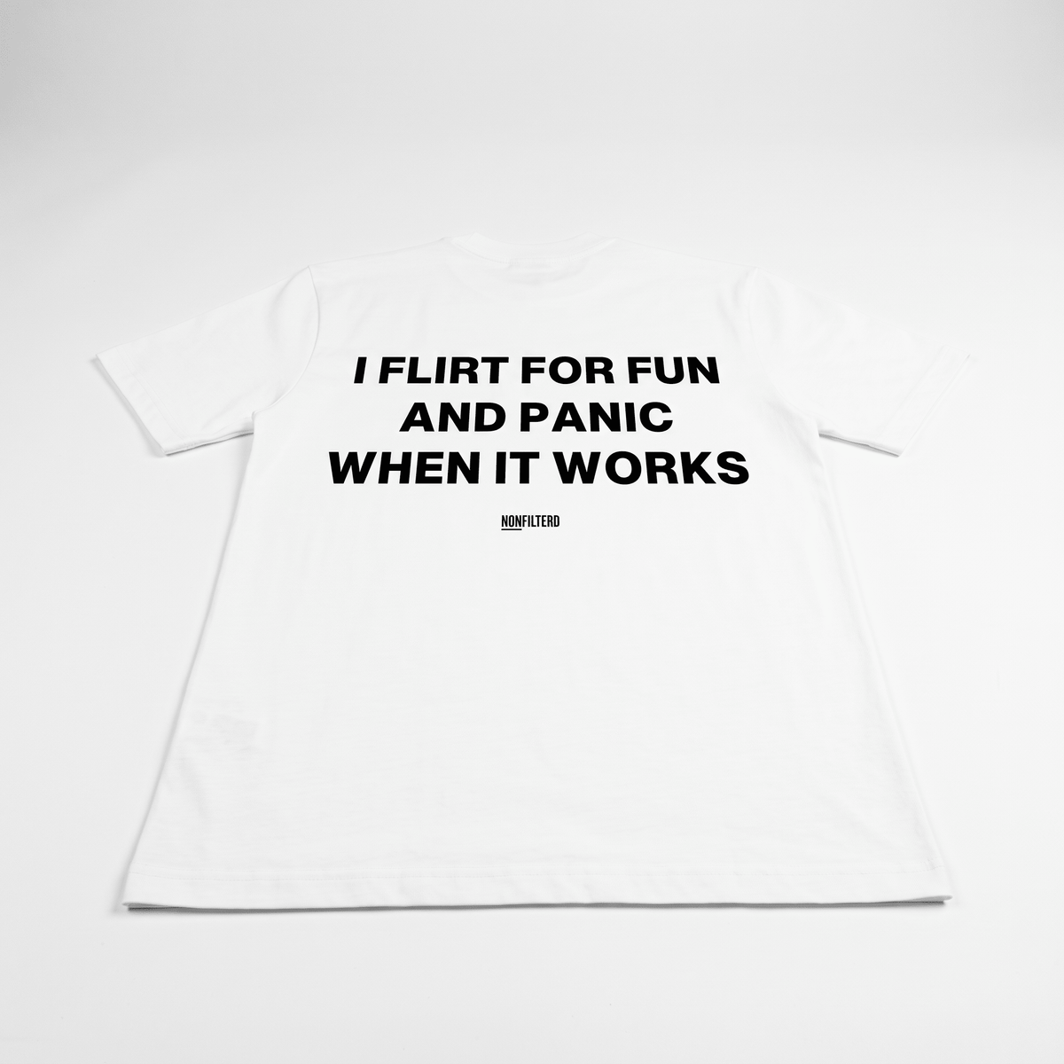 I Flirt For Fun White T-Shirt - Nonfilterd