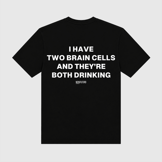 I Have Two Brain Cells Black T-Shirt - Nonfilterd