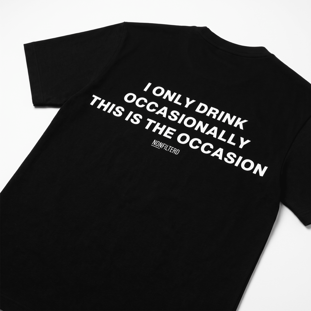 I Only Drink Occasionally Black T-Shirt - Nonfilterd