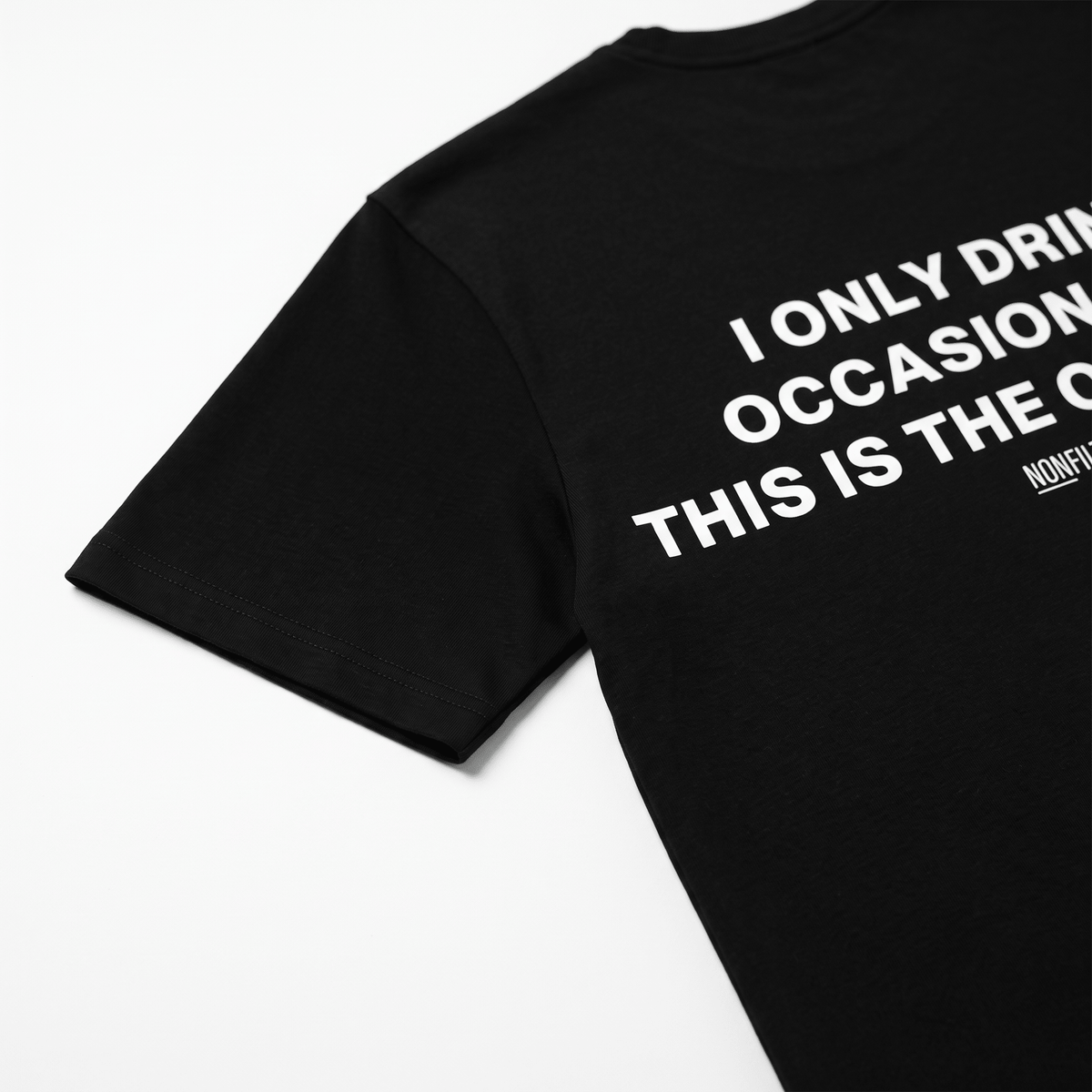 I Only Drink Occasionally Black T-Shirt - Nonfilterd