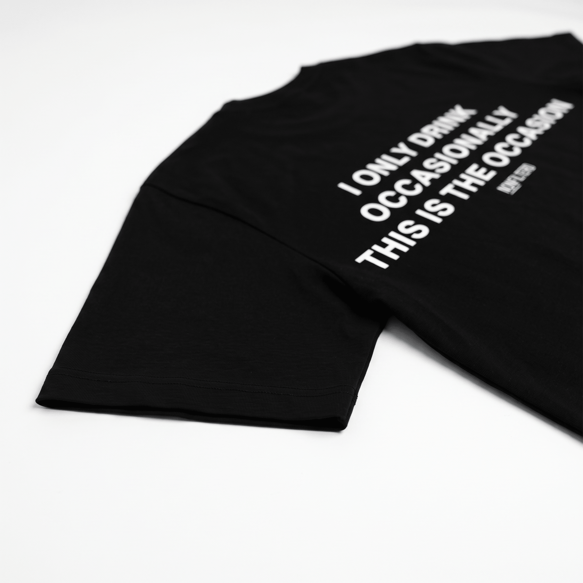 I Only Drink Occasionally Black T-Shirt - Nonfilterd