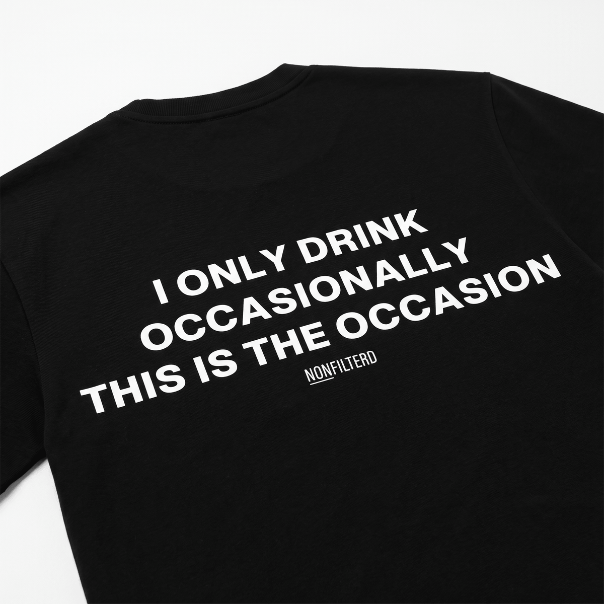 I Only Drink Occasionally Black T-Shirt - Nonfilterd
