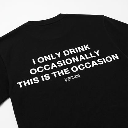 I Only Drink Occasionally Black T-Shirt - Nonfilterd