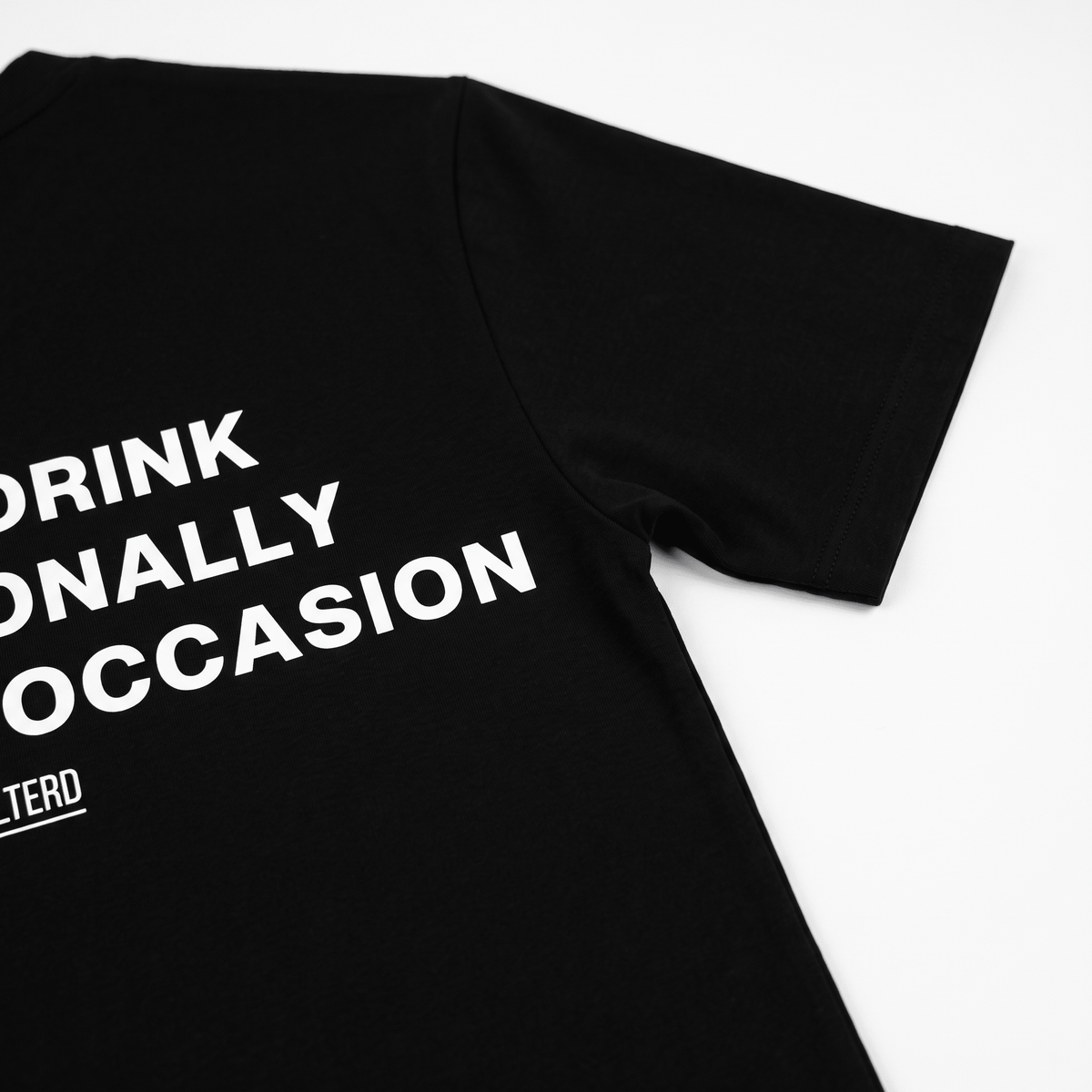 I Only Drink Occasionally Black T-Shirt - Nonfilterd