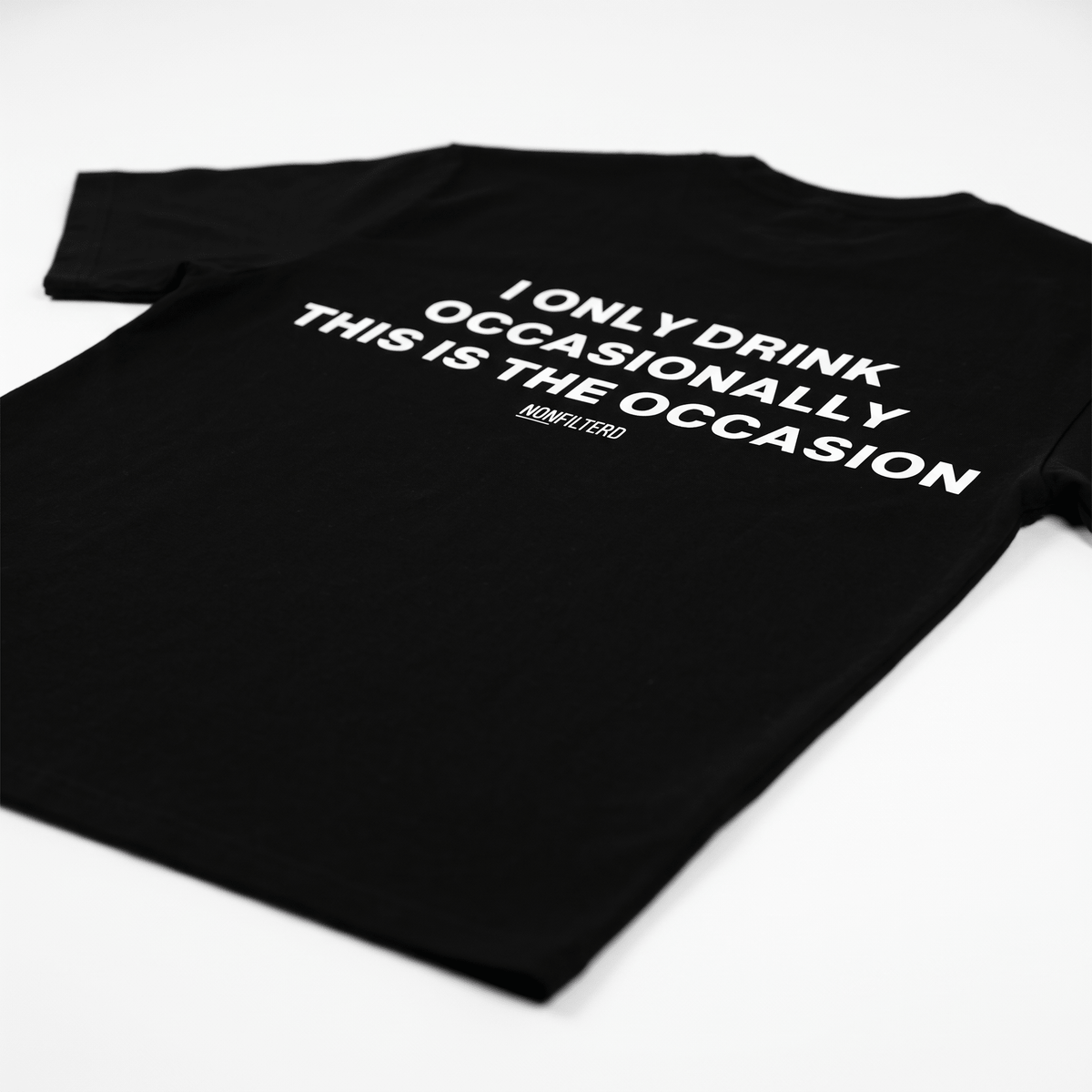 I Only Drink Occasionally Black T-Shirt - Nonfilterd